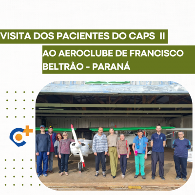 Visita dos pacientes do CAPS II ao Aeroclube de Francisco Beltrão - PR