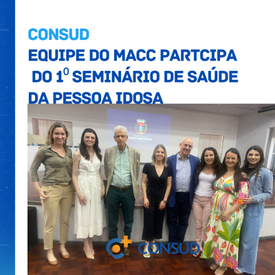 Equipe Macc participa do 1⁰ Seminário de Saúde da Pessoa Idosa, realizado na cidade de Pato Branco.