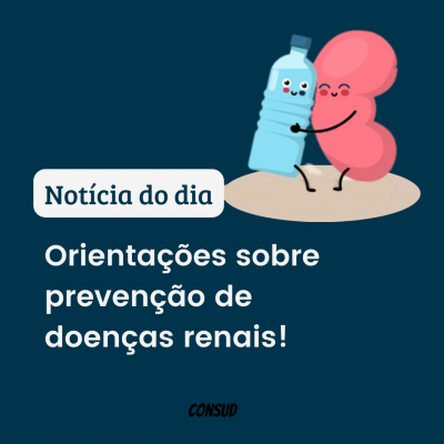 Orientações sobre prevenção de doenças renais!