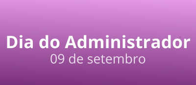 Dia do Administrador - Dia do Tecnico Administrativo 