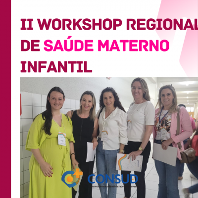  II Workshop regional de saúde materno infantil 