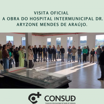  Ivone Faust Sponchiado, participou de uma visita oficial   a obra do Hospital Intermunicipal Dr. Aryzone Mendes de Araú